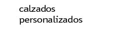 Ver calzados personalizados
